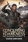 Conquering the Darkness: (The Darkness Trilogy, #3)