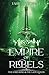 Empire of Rebels: The Lord ...