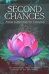 Second Chances: From Surviving to Thriving Second Chances: From Surviving to Thriving