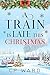 A Train is Late This Christmas (Delightful Christmas Book 8)