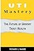 UTI Mastery:: The Future of...