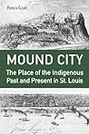Mound City: The P...