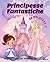 PRINCIPESSE FANTASTICHE: Li...
