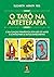 O Taro na Arteterapia - E a Sua Funcao Terapeutica por meio de Mitos e Contos para o Autoconhecimento (Em Portugues do Brasil)