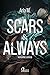 Scars & Always: Due storie ...
