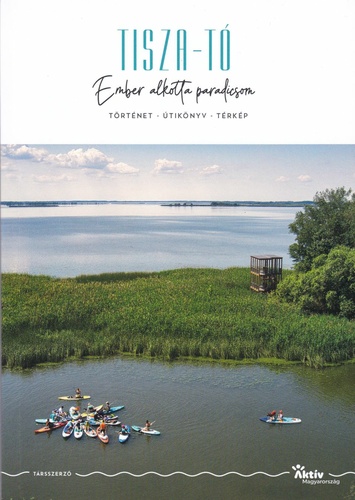 Tisza-tó: Ember alkotta paradicsom