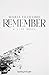 Remember: A life novel