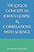 The LOGOS Concept in John’s Gospel & Correlations with Science by Teodor Dumitru