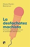 La desfachatez ma...