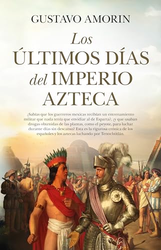 Los últimos días del Imperio azteca (Paperback)