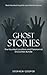 Ghost Stories: Real Haunted...