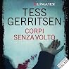 Corpi senza volto by Tess Gerritsen
