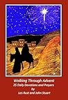 Walking Through Advent: Daily devotions and prayers for Advent