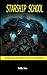 STARSHIP SCHOOL: Exciting s...