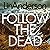 Follow the Dead