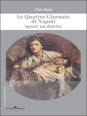 Le Quattro Giornate di Napoli: Quasi un diario