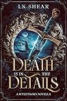 Death is in the Details (Wyldthorn Academy, #4.5) Death is in the Details (Wyldthorn Academy, #4.5)