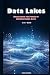 Data Lakes: 3 in 1 Guide: U...