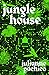 Jungle House by Julianne Pachico