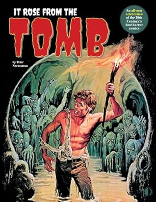 It Rose From The Tomb: Celebrating the 20th Century's best horror comics