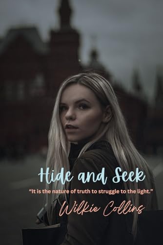Hide and Seek: “It is the nature of truth to struggle to the light.”
