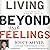 Living Beyond Your Feelings: Controlling Emotions So They Don't Control You