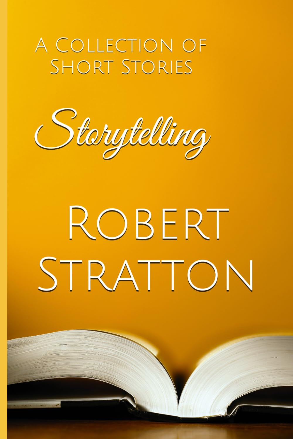 Storytelling: A Collection of Short Stories