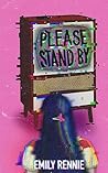 Please Stand By