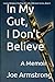 In My Gut, I Don't Believe:...