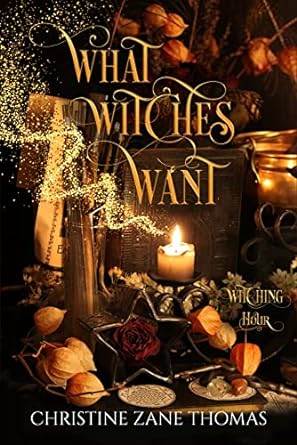 What Witches Want (Witching Hour #7)