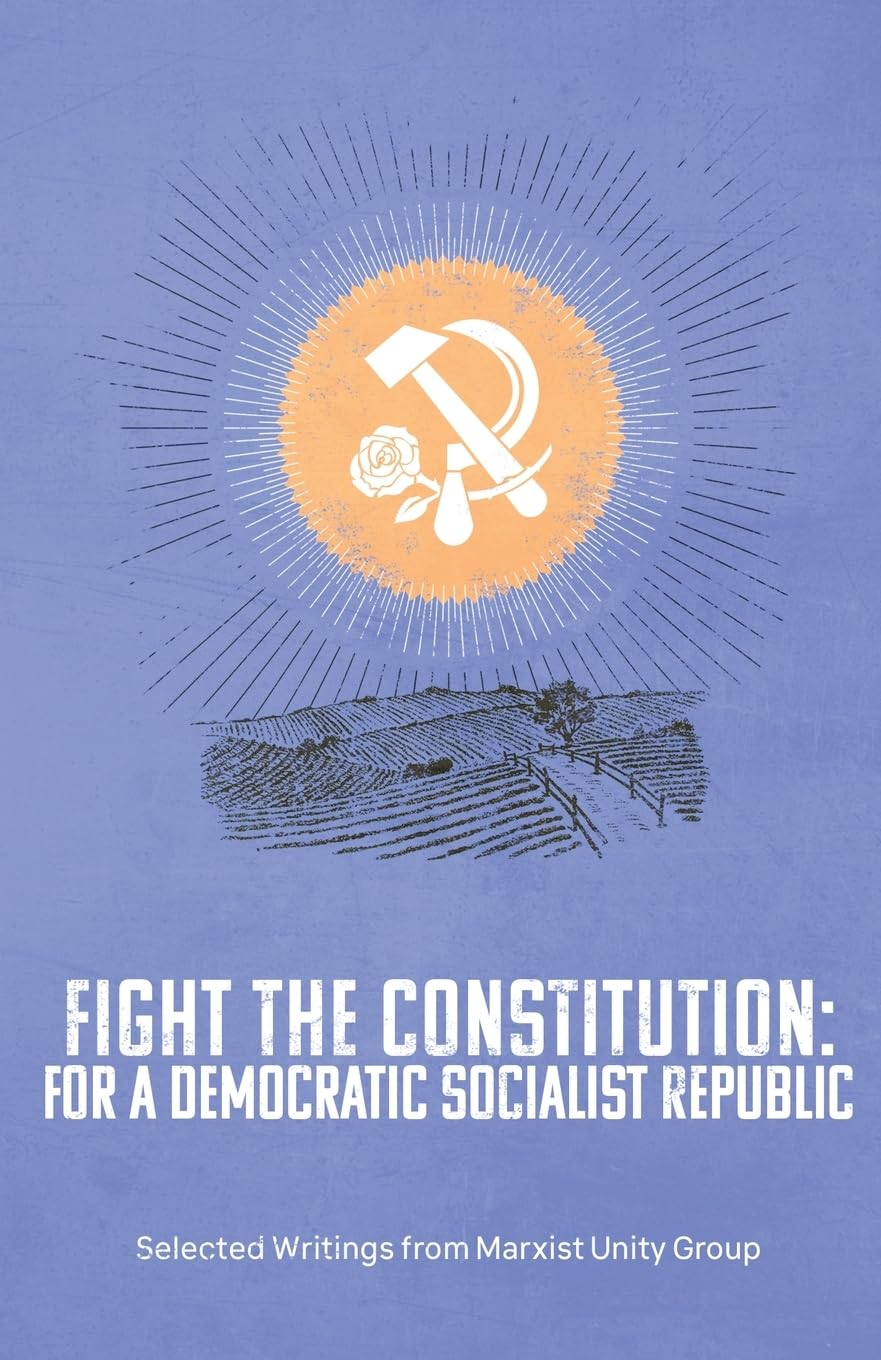 Fight the Constitution: For a Democratic Socialist Republic - Selected Writings from Marxist Unity Group (Paperback)