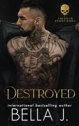 Destroyed (American Street Kings #4)