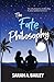 The Fate Philosophy: A Romantic Comedy