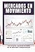 Mercados en Movimiento: Est...