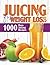Juicing for Weight Loss by ELLA GREENFIELD