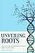Unveiling Roots by Penelope Green
