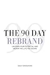 The 90 Day Rebran...
