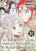 My Daughter Left the Nest and Returned an S-Rank Adventurer: Volume 10