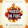 House on Fire by D. Liebhart