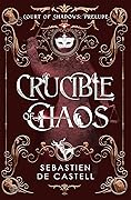 Crucible of Chaos (Court of Shadows #0.5)