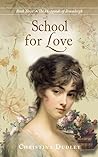 School for Love by Christina  Dudley