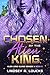 Chosen By the Alien King: A...