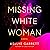 Missing White Woman