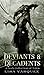 Deviants and Decadents by Lisa Vasquez