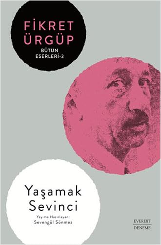 Yaşamak Sevinci: Bütün Eserleri 3 (Paperback)