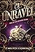 Unravel: Book Two of the Lo...