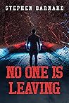 NO ONE IS LEAVING by Stephen Barnard
