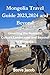 Mongolia Travel guide 2023,...