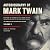 Autobiography of Mark Twain, Volume 1: The Complete and Authoritative Edition