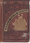 Descriptive Catalogue of James W. Tufts' Arctic Soda-Water Ap... by James W. Tufts